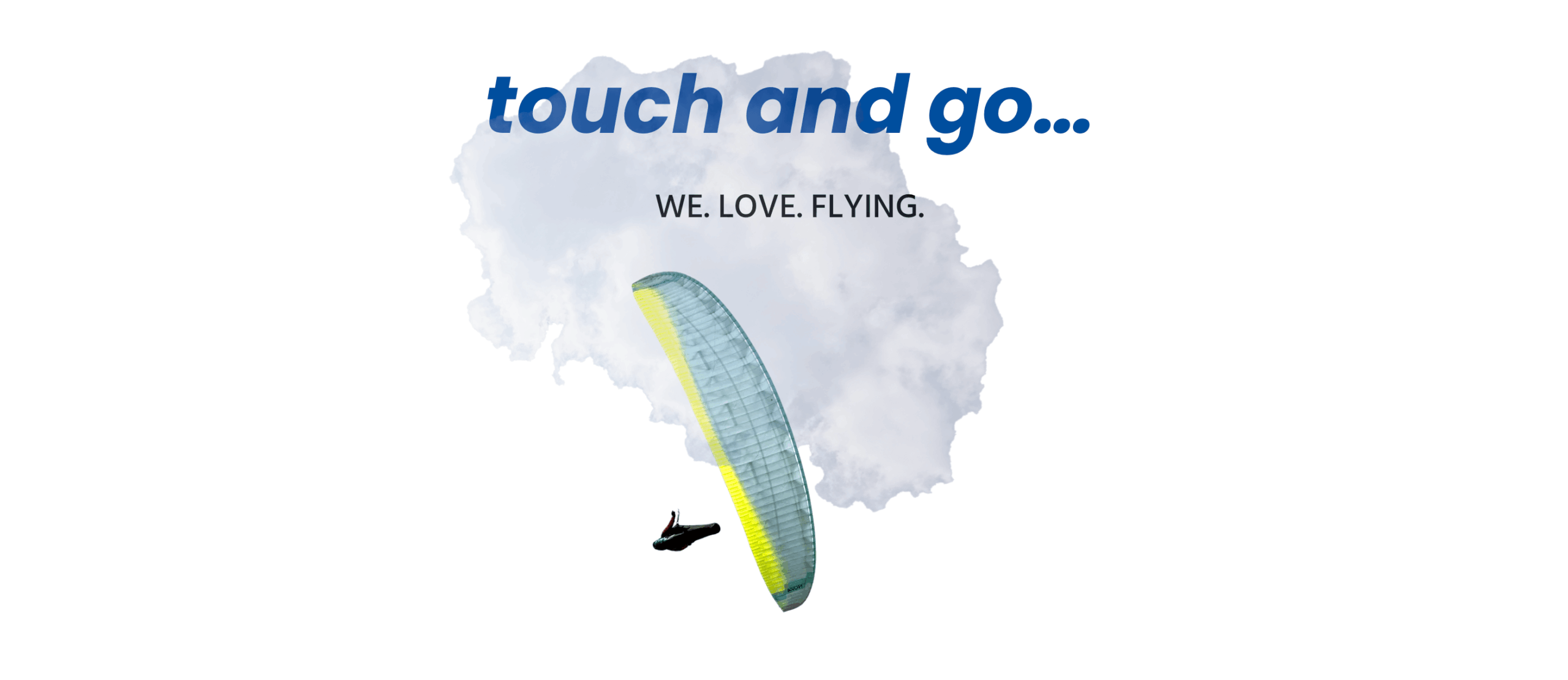 Header image of the new Touch and Go website - insight into the world of paragliding with touch and go paragliding, which includes paragliding, tandem flights, training and more.